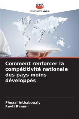 Comment renforcer la comptitivit nationale des pays moins dvelopps 1