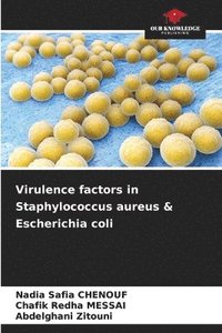 bokomslag Virulence factors in Staphylococcus aureus & Escherichia coli