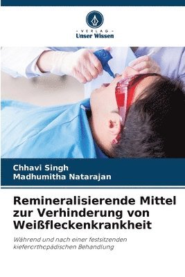 bokomslag Remineralisierende Mittel zur Verhinderung von Weißfleckenkrankheit