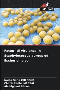 bokomslag Fattori di virulenza in Staphylococcus aureus ed Escherichia coli