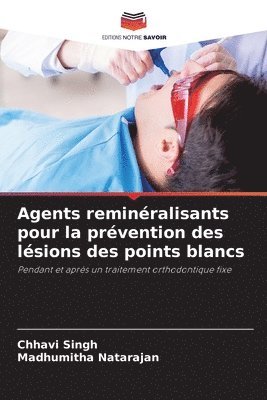 bokomslag Agents reminralisants pour la prvention des lsions des points blancs