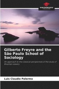 bokomslag Gilberto Freyre and the So Paulo School of Sociology