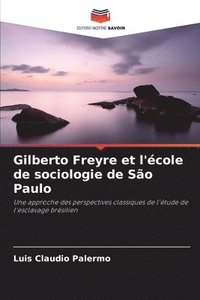 bokomslag Gilberto Freyre et l'cole de sociologie de So Paulo