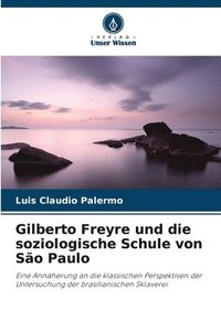 bokomslag Gilberto Freyre und die soziologische Schule von So Paulo