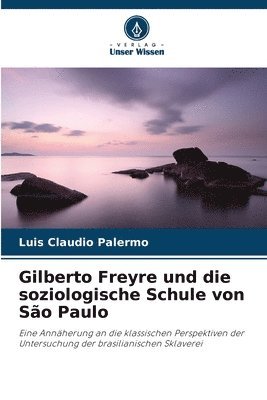 Gilberto Freyre und die soziologische Schule von So Paulo 1