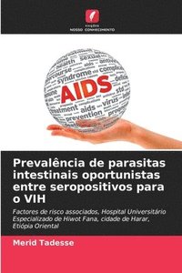 bokomslag Prevalncia de parasitas intestinais oportunistas entre seropositivos para o VIH