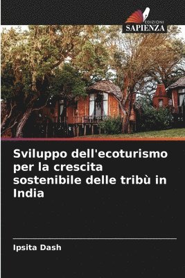 bokomslag Sviluppo dell'ecoturismo per la crescita sostenibile delle trib in India