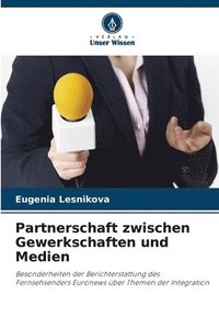 bokomslag Partnerschaft zwischen Gewerkschaften und Medien