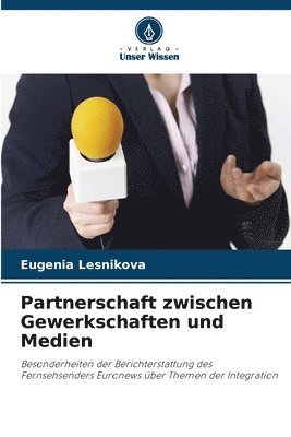 Partnerschaft zwischen Gewerkschaften und Medien 1