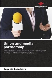 bokomslag Union and media partnership