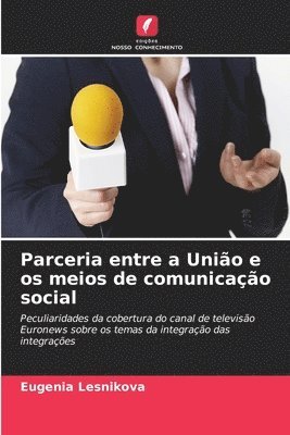 bokomslag Parceria entre a Unio e os meios de comunicao social