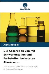 bokomslag Die Adsorption von mit Schwermetallen und Farbstoffen belasteten Abwssern