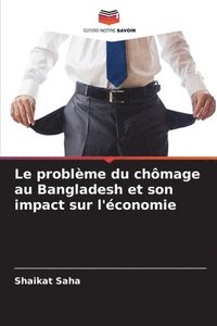 bokomslag Le problme du chmage au Bangladesh et son impact sur l'conomie