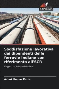 bokomslag Soddisfazione lavorativa dei dipendenti delle ferrovie indiane con riferimento all'SCR