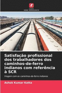bokomslag Satisfao profissional dos trabalhadores dos caminhos-de-ferro indianos com referncia  SCR