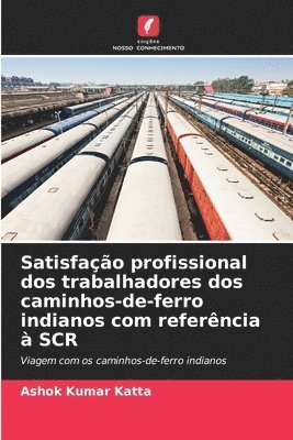 Satisfao profissional dos trabalhadores dos caminhos-de-ferro indianos com referncia  SCR 1