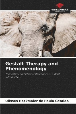 Gestalt Therapy and Phenomenology 1
