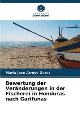 Bewertung der Vernderungen in der Fischerei in Honduras nach Garifunas 1