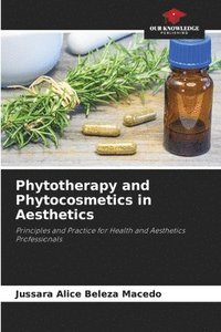 bokomslag Phytotherapy and Phytocosmetics in Aesthetics