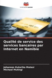 bokomslag Qualit de service des services bancaires par Internet en Namibie