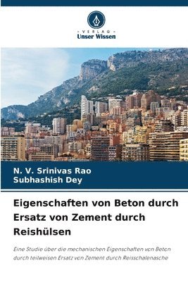 Eigenschaften von Beton durch Ersatz von Zement durch Reishlsen 1