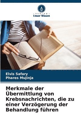 Merkmale der bermittlung von Krebsnachrichten, die zu einer Verzgerung der Behandlung fhren 1