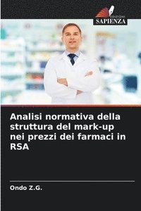 bokomslag Analisi normativa della struttura del mark-up nei prezzi dei farmaci in RSA