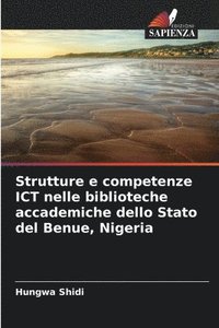 bokomslag Strutture e competenze ICT nelle biblioteche accademiche dello Stato del Benue, Nigeria