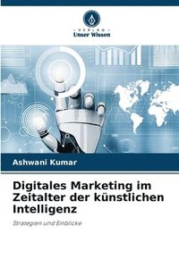 bokomslag Digitales Marketing im Zeitalter der knstlichen Intelligenz