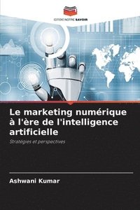 bokomslag Le marketing numrique  l're de l'intelligence artificielle