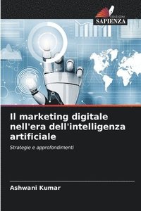 bokomslag Il marketing digitale nell'era dell'intelligenza artificiale