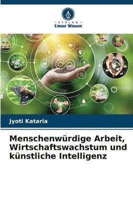 bokomslag Menschenwrdige Arbeit, Wirtschaftswachstum und knstliche Intelligenz