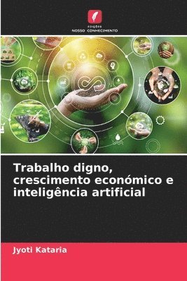 Trabalho digno, crescimento econmico e inteligncia artificial 1