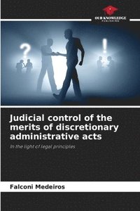 bokomslag Judicial control of the merits of discretionary administrative acts