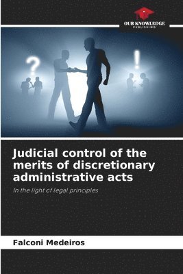 bokomslag Judicial control of the merits of discretionary administrative acts