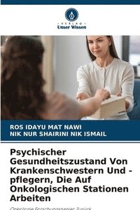 bokomslag Psychischer Gesundheitszustand Von Krankenschwestern Und -pflegern, Die Auf Onkologischen Stationen Arbeiten