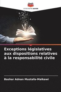 bokomslag Exceptions lgislatives aux dispositions relatives  la responsabilit civile