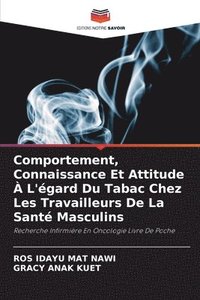 bokomslag Comportement, Connaissance Et Attitude  L'gard Du Tabac Chez Les Travailleurs De La Sant Masculins