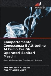 bokomslag Comportamento, Conoscenza E Attitudine Al Fumo Tra Gli Operatori Sanitari Maschi