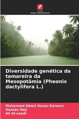 bokomslag Diversidade gentica da tamareira da Mesopotmia (Pheonix dactylifera L.)