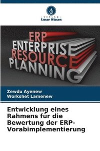 bokomslag Entwicklung eines Rahmens fr die Bewertung der ERP-Vorabimplementierung