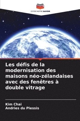 bokomslag Les dfis de la modernisation des maisons no-zlandaises avec des fentres  double vitrage