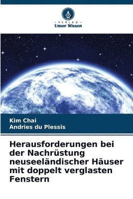 bokomslag Herausforderungen bei der Nachrstung neuseelndischer Huser mit doppelt verglasten Fenstern