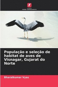 bokomslag Populao e seleo de habitat de aves de Visnagar, Gujarat do Norte