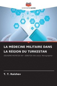 bokomslag La Mdecine Militaire Dans La Rgion Du Turkestan