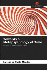 bokomslag Towards a Metapsychology of Time