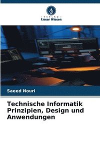 bokomslag Technische Informatik Prinzipien, Design und Anwendungen
