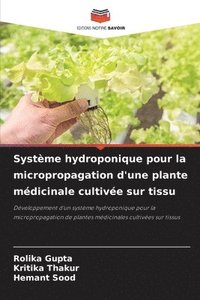 bokomslag Systme hydroponique pour la micropropagation d'une plante mdicinale cultive sur tissu