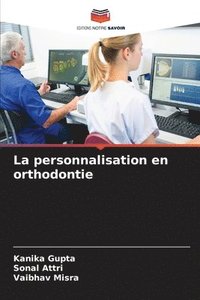 bokomslag La personnalisation en orthodontie