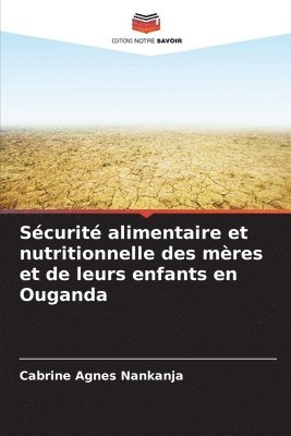 bokomslag Scurit alimentaire et nutritionnelle des mres et de leurs enfants en Ouganda